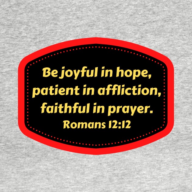 Bible Verse Romans 12:12 by Prayingwarrior